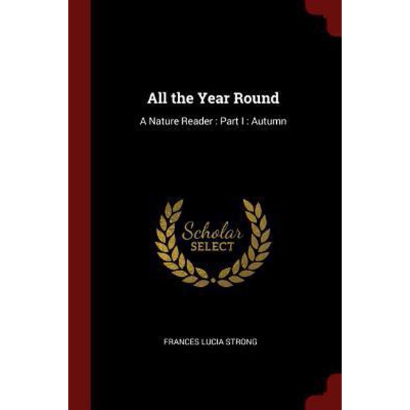 Pre-Owned All the Year Round: A Nature Reader: Part I: Autumn (Paperback) 1375638106 9781375638104