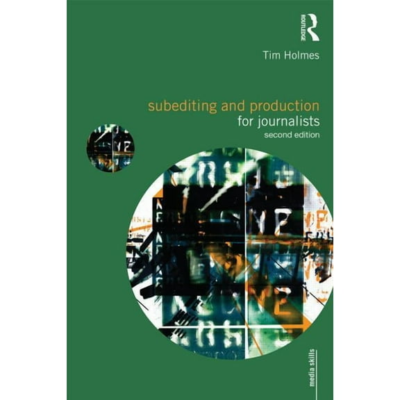 Media Skills Subediting and Production for Journalists: Print, Digital & Social, (Paperback)