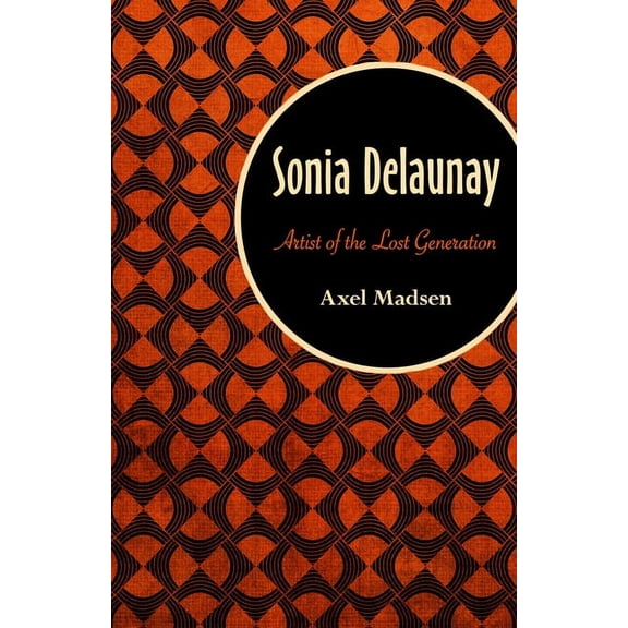 Sonia Delaunay : Artist of the Lost Generation (Paperback)