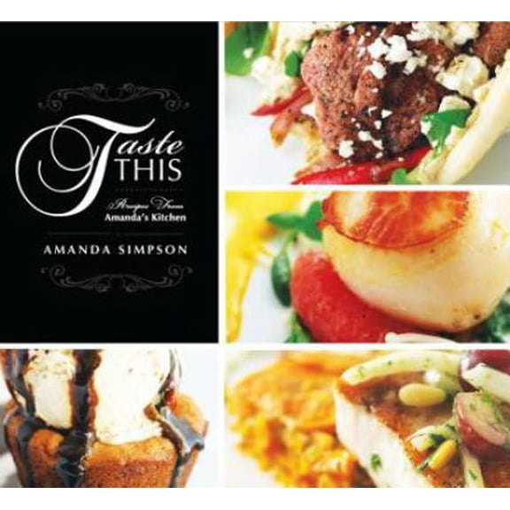 Pre-Owned Taste This (Hb): Recipes from Amanda's Kitchen (Hardcover) 1462112021 9781462112029