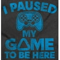 thumbnail image 2 of I Paused My GAME to be Here Crewneck T Shirts Boy Girl Teen Brisco Brands XS, 2 of 6