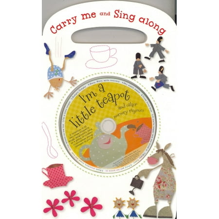 - I'm a Little Teapot: And Other Nursery Rhymes (Carry Me and Sing Along)