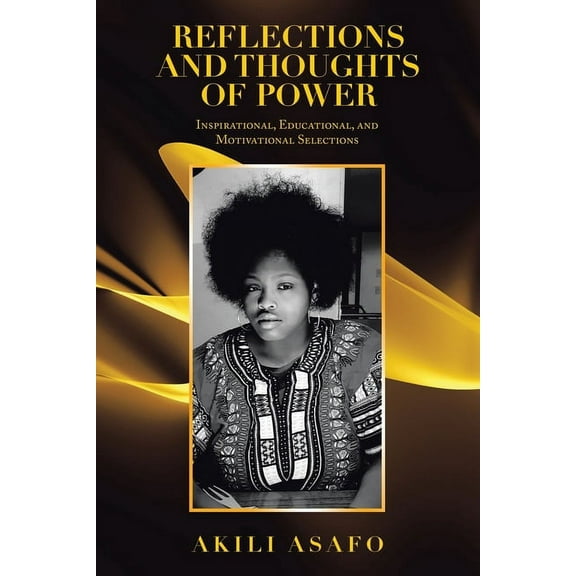 Reflections and Thoughts of Power : Inspirational, Educational, and Motivational Selections