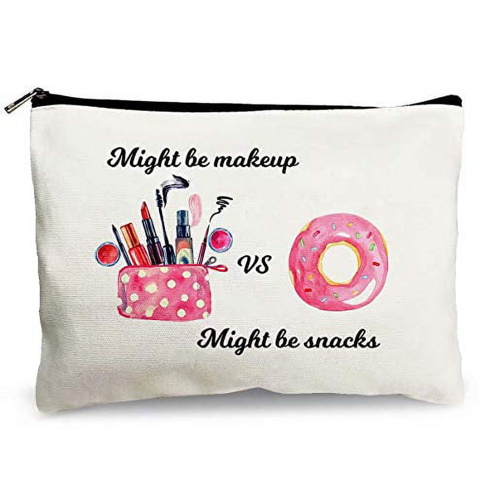 Cute Makeup Cosmetic Bags for Women - Might Be Makeup Might Be Snacks -  Funny Travel Bags Cotton Zipper Pouch Toiletry Make-Up Case for Best  Friends
