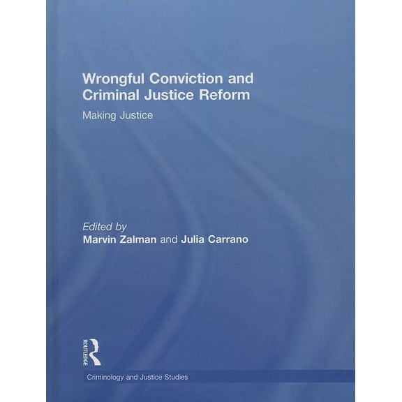 Criminology and Justice Studies Wrongful Conviction and Criminal Justice Reform: Making Justice, (Hardcover)
