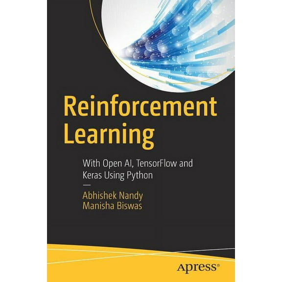Reinforcement Learning: With Open Ai, Tensorflow and Keras Using Python, (Paperback)