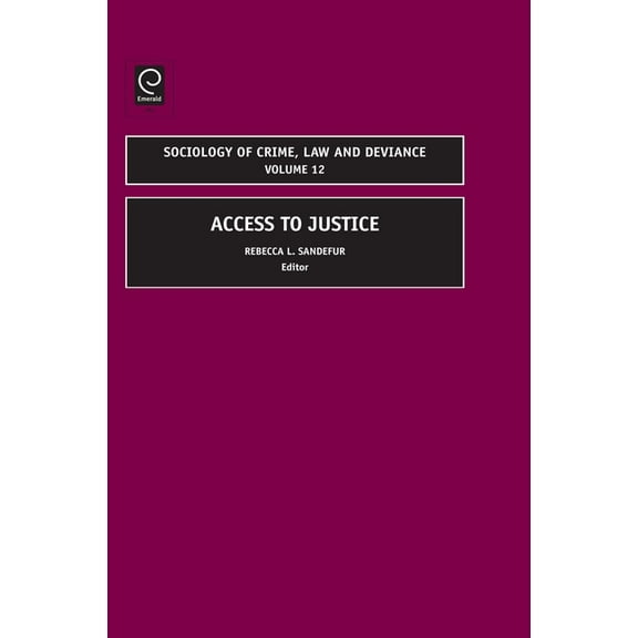 Sociology of Crime, Law and Deviance Access to Justice, Book 12, (Hardcover)