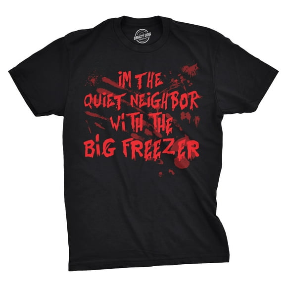 Mens Im The Quiet Neighbor With The Big Freezer T Shirt Funny Halloween Tee Graphic Tees