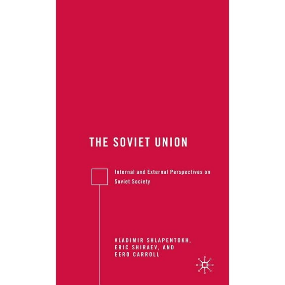 The Soviet Union: Internal and External Perspectives on Soviet Society, (Hardcover)