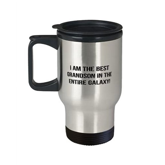 Reusable Grandson, I Am The Best Grandson In The Entire Galaxy!, Gag Travel Mug For Grandchild From Grandfather