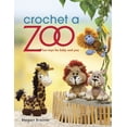 thumbnail image 1 of Pre-Owned Crochet a Zoo: Fun Toys for Baby and You (Paperback) 1604682736 9781604682731, 1 of 1