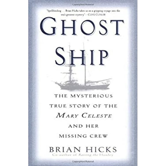 Pre-Owned Ghost Ship : The Mysterious True Story of the Mary Celeste and Her Missing Crew (Hardcover) 9780345463913