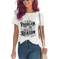 thumbnail image 3 of If I'm The Problem Maybe You're The Reason Shirt, If I'm The Problem Maybe You're The Reason T-Shirt, 3 of 7