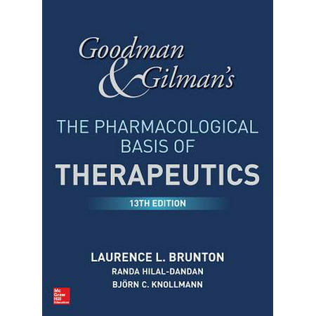 Goodman and Gilman's the Pharmacological Basis of Therapeutics, 13th