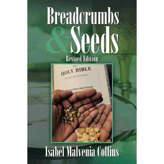 Breadcrumbs & Seeds: Revised Edition, (Paperback)