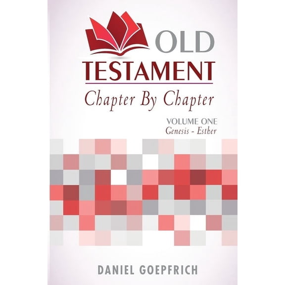 Old Testament Chapter By Chapter Volume One: Genesis- Esther, (Paperback)