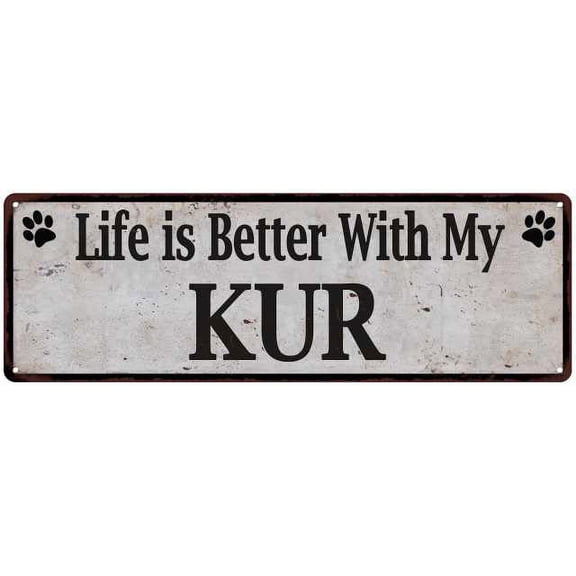 Life is Better with My KUR Rustic Look Dog Pet 6x18 Sign 206180060005