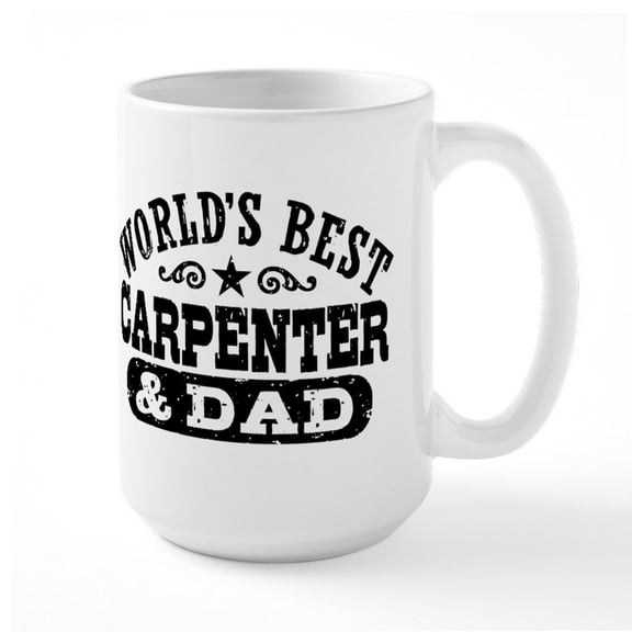 CafePress - World's Best Carpenter And Dad Large Mug - 15 oz Ceramic Large White Novelty Mug
