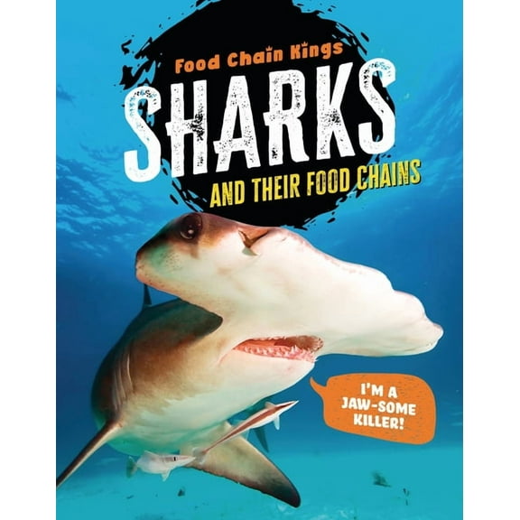 Food Chain Kings Sharks: And Their Food Chains, (Hardcover)
