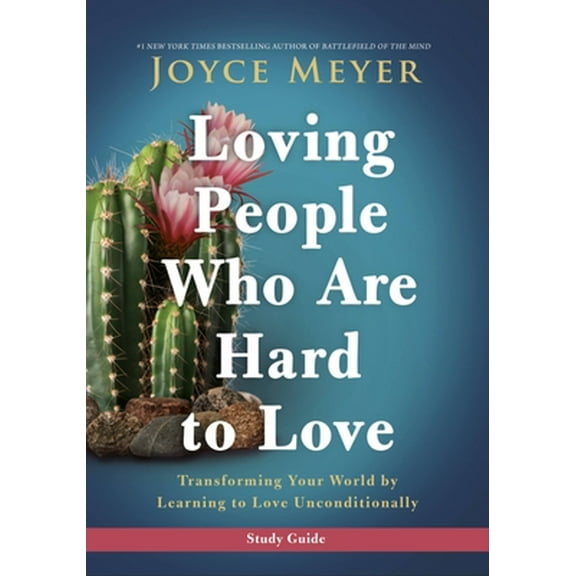Pre-Owned Loving People Who Are Hard to Love Study Guide: Transforming Your World by Learning to Love Unconditionally (Paperback) 1546016112 9781546016113