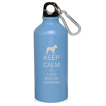 - 20oz Aluminum Sports Water Bottle Caribiner Clip Keep Calm and Love Boston Terriers (Light Blue)