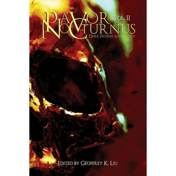 Pavor Nocturnus Dark Fiction Anthology: Pavor Nocturnus: Dark Fiction Anthology, Volume II (Paperback)