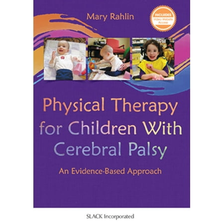 Physical Therapy for Children With Cerebral Palsy : An Evidence-Based