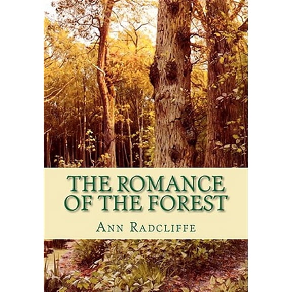 Pre-Owned The Romance of the Forest: Interspersed with some Pieces of Poetry (Paperback) by Ann Ward Radcliffe