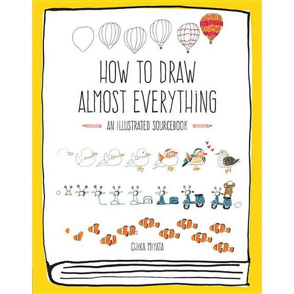 Almost Everything How to Draw Almost Everything: An Illustrated Sourcebook, (Paperback)