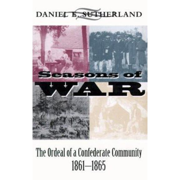 Pre-Owned Seasons of War: The Ordeal of the Confederate Community, 1861-1865 (Paperback) 0807123153 9780807123157