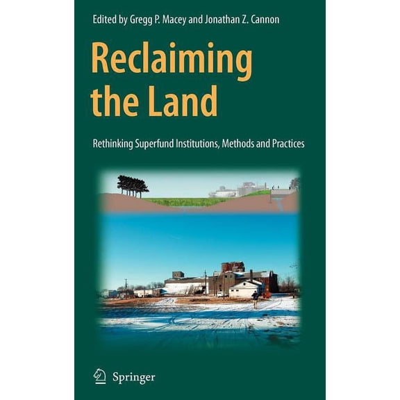 Reclaiming the Land: Rethinking Superfund Institutions, Methods and Practices, (Hardcover)