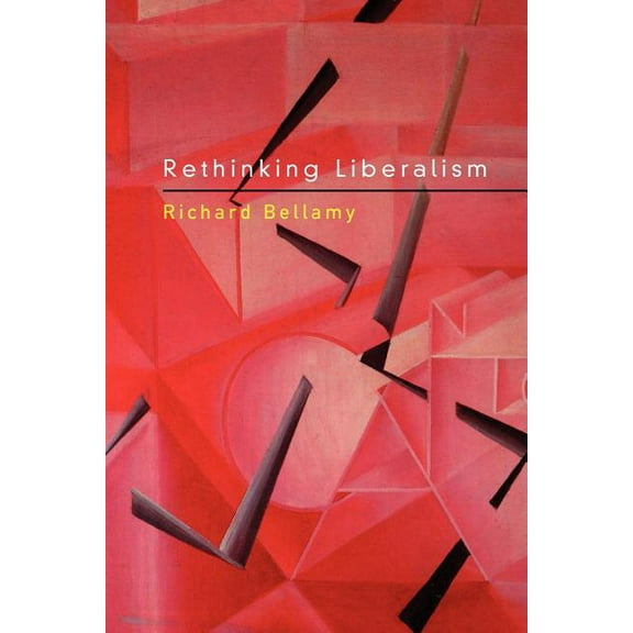 Continuum Studies in Political Thought Rethinking Liberalism, (Paperback)