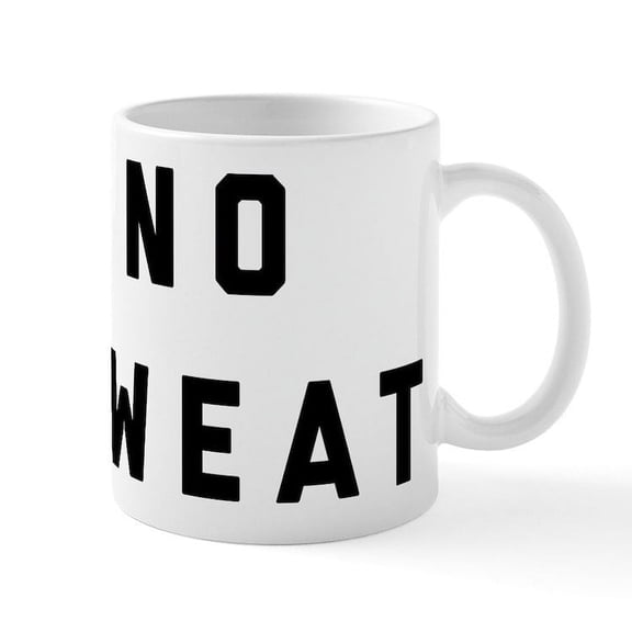 CafePress - No Sweat - 11 oz Ceramic Mug - Novelty Coffee Tea Cup