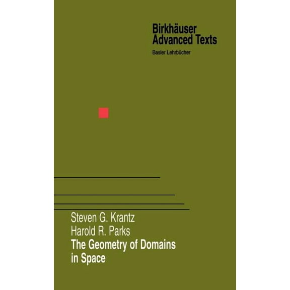 BirkhÃ¤user Advanced Texts Basler LehrbÃ¼c The Geometry of Domains in Space, (Hardcover)