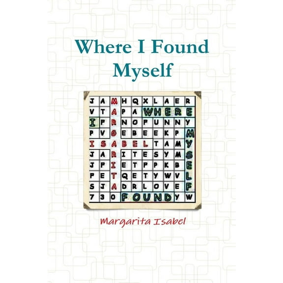 Where I Found Myself, (Paperback)