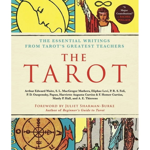 The Tarot: A Collection of Secret Wisdom from Tarot's Mystical Origins: The Essential Writings from Tarot's Gr, (Paperback)