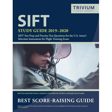 Sift Study Guide 2019-2020 : Sift Test Prep and Practice Test Questions for the U.S. Army's Selection Instrument for Flight Training (Best Flight Dispatcher Schools)