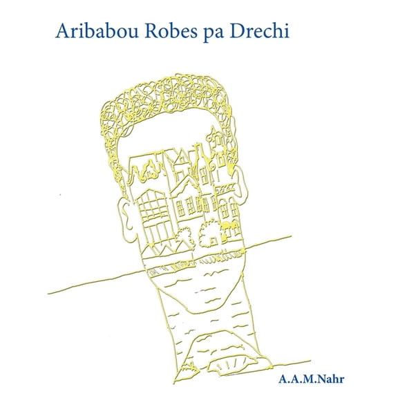 ArÃbabou robes pa drechi. Ondersteboven binnenstebuiten., (Paperback)