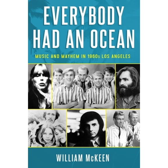Everybody Had an Ocean: Music and Mayhem in 1960s Los Angeles, (Paperback)