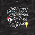 thumbnail image 4 of Inktastic Dance Like Frosty, Shine Like Rudolph, Give Like Santa Boys or Girls Baby Bodysuit, 4 of 5