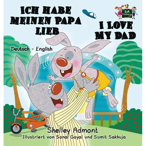 German English Bilingual Collection Ich habe meinen Papa lieb I Love My Dad: German English Bilingual Edition, (Hardcover)