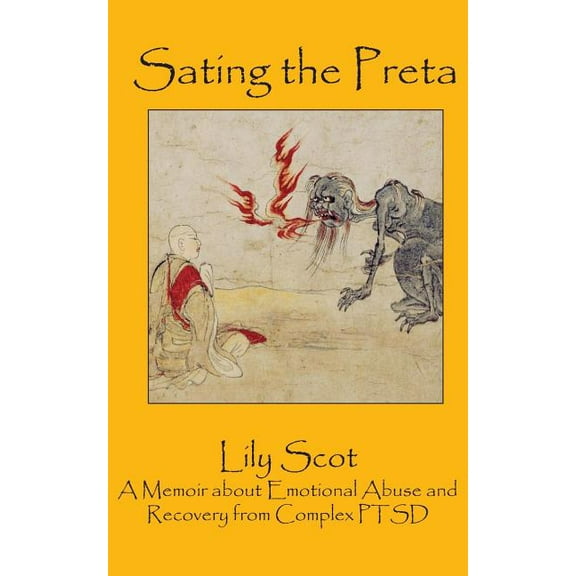 Sating the Preta: A memoir about finding the person I was before the chaos began (Paperback)