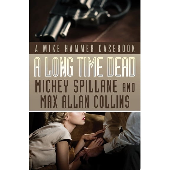 Mike Hammer Novels A Long Time Dead, (Paperback)