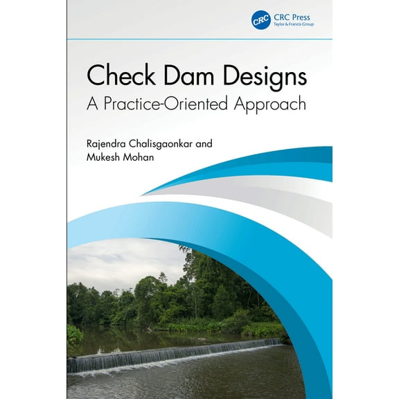 Check Dam Designs: A Practice-Oriented Approach, (Hardcover)