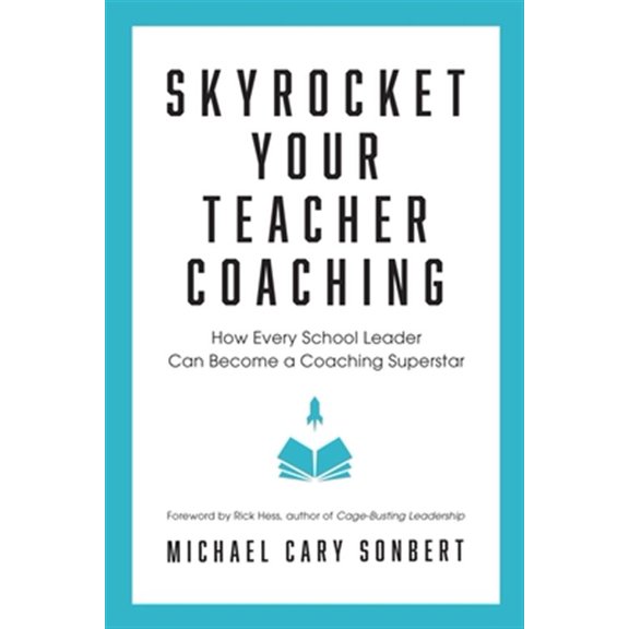 Pre-Owned Skyrocket Your Teacher Coaching: How Every School Leader Can Become a Coaching Superstar (Paperback) 1951600045 9781951600044