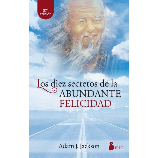 Los diez secretos de la abundante felicidad Editorial Sirio