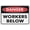 Warning Sign 2, variant on Danger Workers Below Sign For House 8"x12" Yard Sign, Premium Aluminum, Sun-Proof, Rust-Free