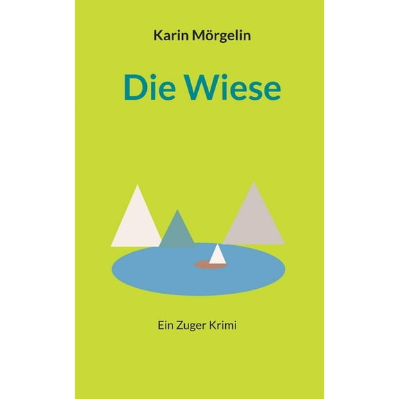 Die Wiese: Ein Zuger Krimi, (Paperback)