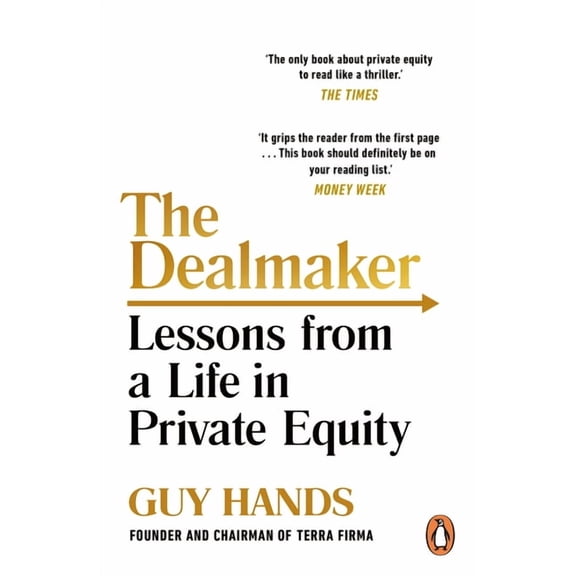 The Dealmaker: Lessons from a Life in Private Equity, (Paperback)