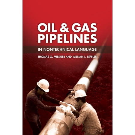 Oil & Gas Pipelines in Nontechnical Language (Hardcover) by Thomas O Miesner Dr. William L Leffler